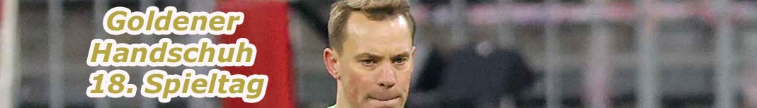 Manuel Neuer – Sieger 18. Spieltag Goldener Handschuh 2025/26
